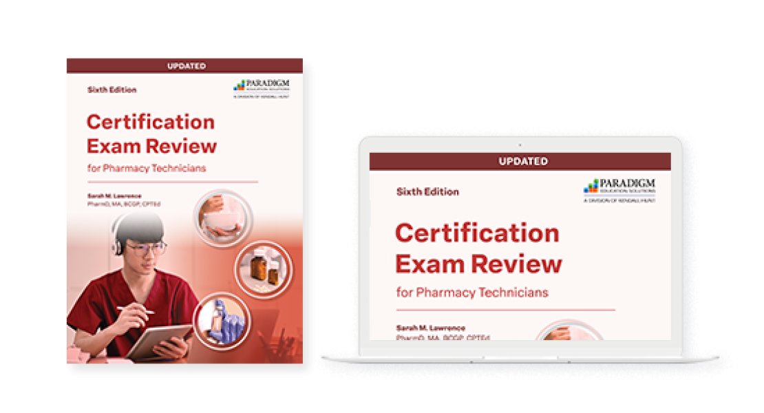 Certification Exam Review for Pharmacy Technicians, Sixth Edition