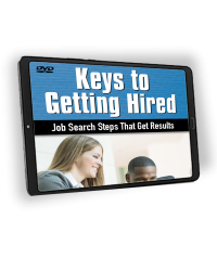 Keys to Getting Hired: Job Search Steps that Get Results
