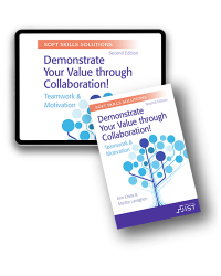 Soft Skills Solutions, Second Edition: Demonstrate Your Value through Collaboration! Teamwork & Motivation