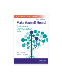 Soft Skills Solutions, Second Edition: Make Yourself Heard! Professional Communication Skills