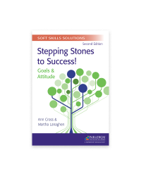 Soft Skills Solutions, Second Edition: Stepping Stones to Success! Goals & Attitude
