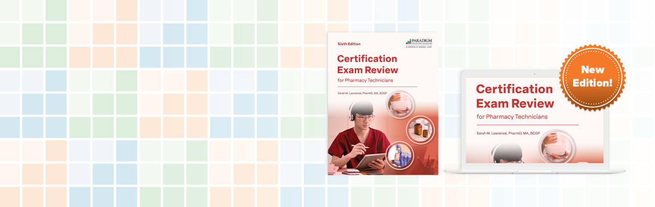 Certification Exam Review for Pharmacy Technicians 6e