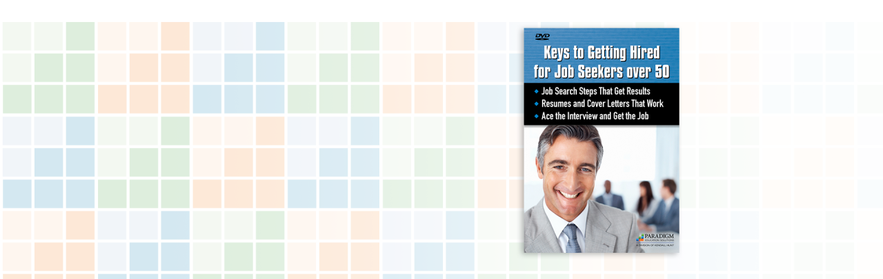 Keys to Getting Hired for Job Seekers Over 50