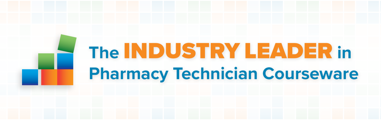 The Industry Leader in Pharmacy Technician Courseware