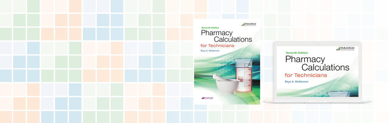 Pharmacy Calculations for Technicians, Seventh Edition