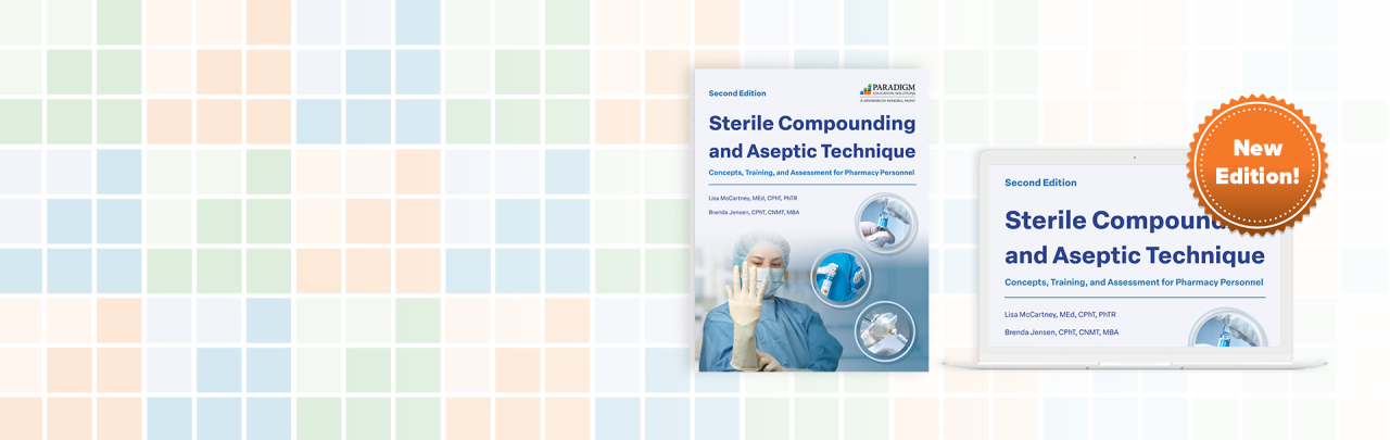 Sterile Compounding and Aseptic Technique, Second Edition