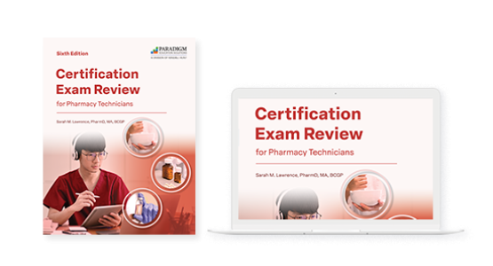 Certification Exam Review for Pharmacy Technicians 6e