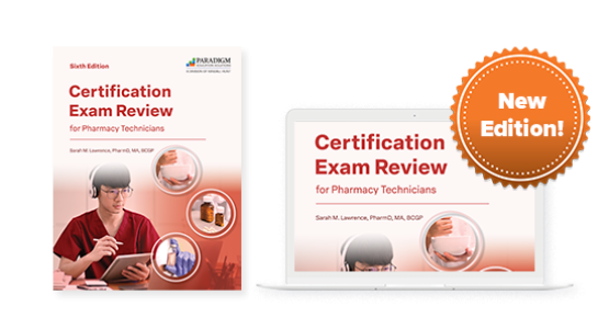 Certification Exam Review for Pharmacy Technicians Sixth Edition